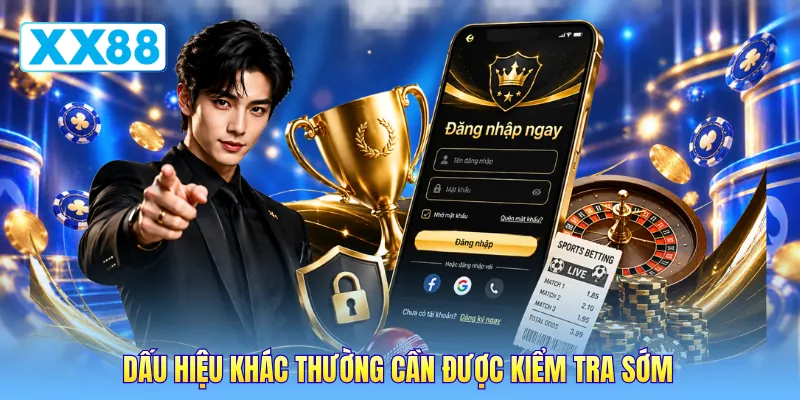 Dấu hiệu khác thường cần được kiểm tra sớm