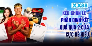 Kèo Chẵn Lẻ - Phân Định Kết Quả Qua 2 Cửa Cực Dễ Hiểu