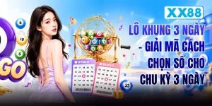 Lô Khung 3 Ngày - Giải Mã Cách Chọn Số Cho Chu Kỳ 3 Ngày