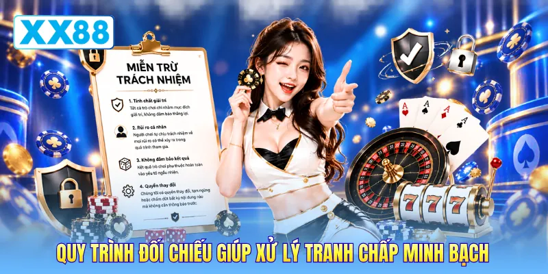 Quy trình đối chiếu giúp xử lý tranh chấp minh bạch Quy trình đối chiếu giúp xử lý tranh chấp minh bạch