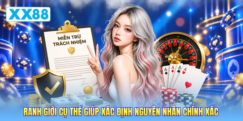 Ranh giới cụ thể giúp xác định nguyên nhân chính xác Ranh giới cụ thể giúp xác định nguyên nhân chính xác