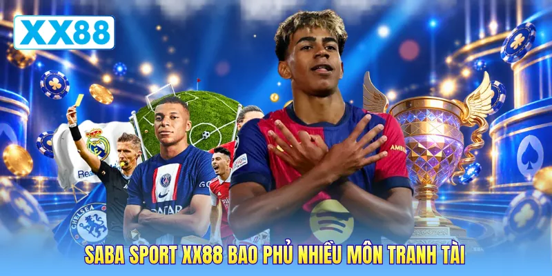 SABA Sport XX88 bao phủ nhiều môn tranh tài SABA Sport XX88 bao phủ nhiều môn tranh tài